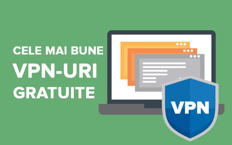 Top 10 VPN-uri gratis 2024: Rapide, nelimitate & sigure