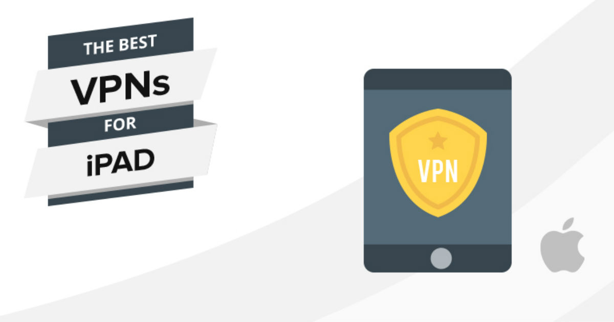 Cele mai bune VPN-uri pentru iPad în 2022