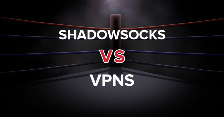 Shadowsocks vs. VPNs —  Tot ce trebuie să știți
