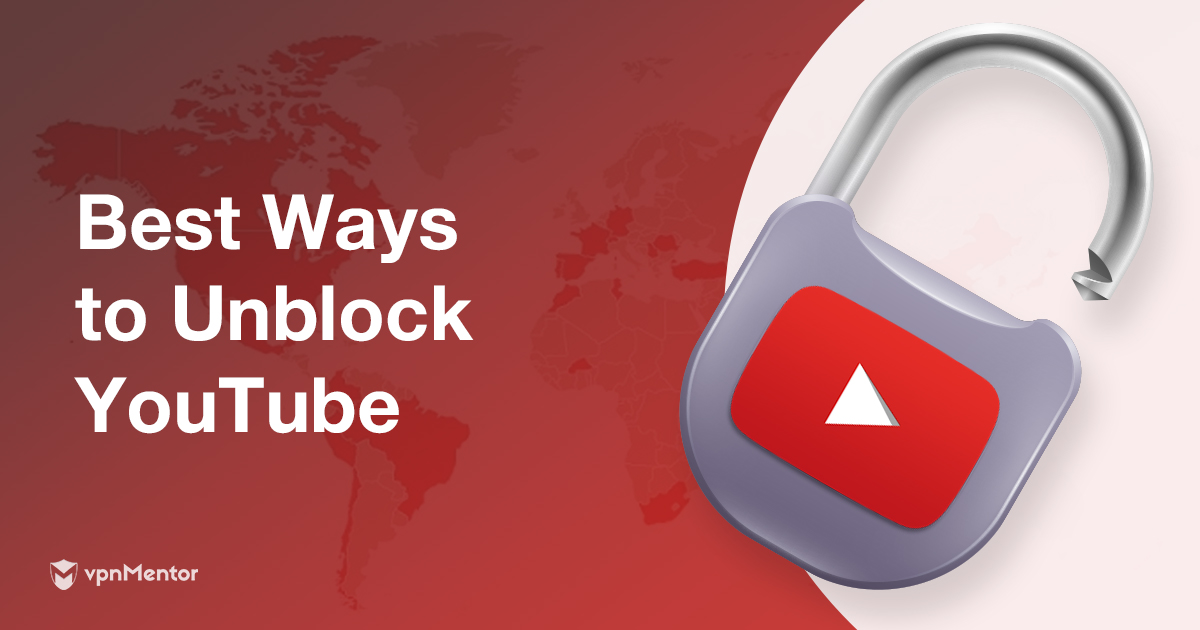 10 moduri simple de a debloca YouTube-ul și de a viziona totul
