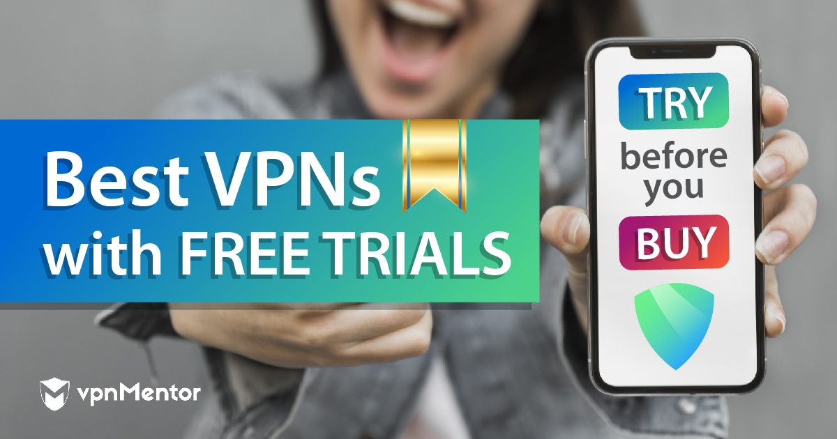 Top 9 VPN-uri cu probă gratuită 2022 – Fără obligații sau limite
