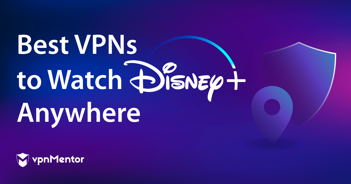 Top 7 VPN-uri pentru Disney+ de oriunde (funcționale în 2023)